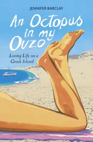 An Octopus in My Ouzo: Loving Life on a Greek Island | O#Travel